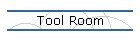 Tool Room